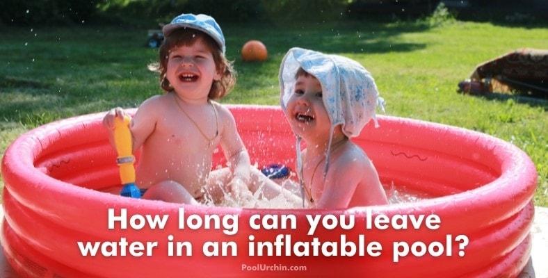 how long can you leave water in an inflatable pool